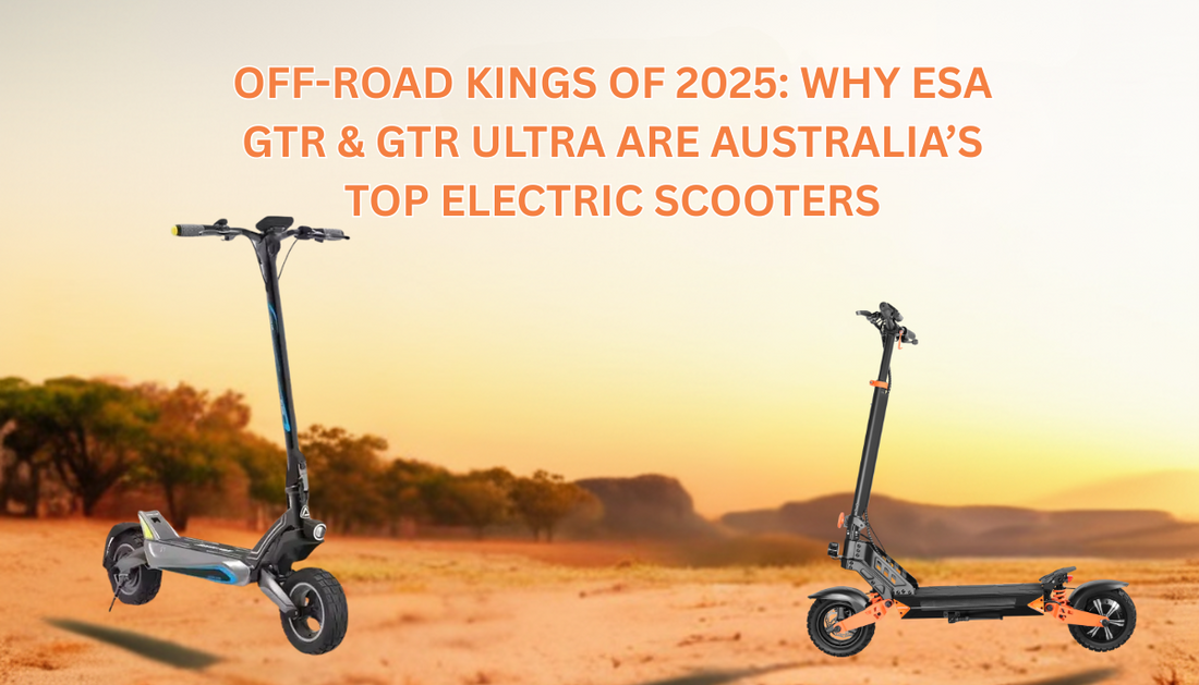 Off-Road Kings of 2025: Why ESA GTR & GTR ULTRA Are Australia’s Top Electric Scooters